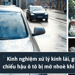 Kinh nghiệm xử lý kính lái, gương chiếu hậu ô tô bị mờ nhoè khi đi mưa