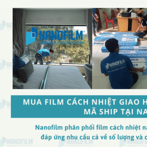 Mua film cách nhiệt giao hàng tận nhà, ưu đãi mã ship tại Nanofilm