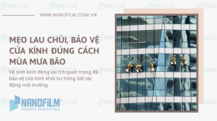 Mẹo lau chùi, bảo vệ cửa kính đúng cách mùa mưa bão