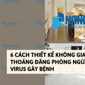 6 cách thiết kế không gian thoáng đãng phòng ngừa virus gây bệnh