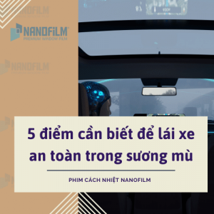 5 điểm cần biết để lái xe an toàn trong sương mù