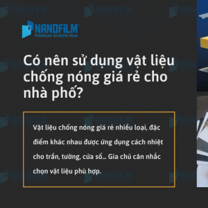 Có nên sử dụng vật liệu chống nóng giá rẻ cho nhà phố?