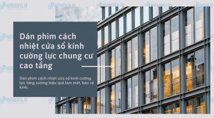Dán phim cách nhiệt cửa sổ kính cường lực chung cư cao tầng