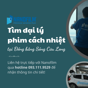 Tìm đại lý film cách nhiệt Nanofilm khu vực đồng bằng Sông Cửu Long