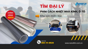 Tìm đại lý film cách nhiệt nhà kính, ô tô khu vực miền Bắc