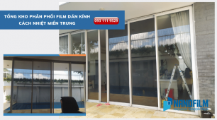 Tổng kho phân phối film dán kính cách nhiệt khu vực miền Trung