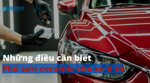 Những điều cần biết khi sơn phủ sơn Ceramic cho xe ô tô