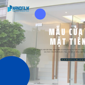 Tìm hiểu một số mẫu cửa kính mặt tiền đẹp được nhiều người lựa chọn