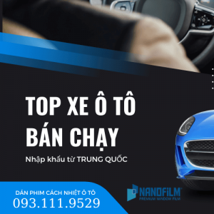 Top các hãng xe ô tô bán chạy nhất nhập khẩu từ Trung Quốc hiện nay