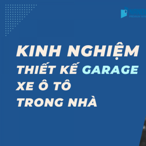 Kinh nghiệm thiết kế gara để xe ô tô trong nhà phù hợp