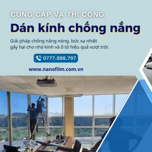 Bảng giá phim dán kính chống nắng nóng Ô tô, Nhà ở, Văn phòng mới nhất